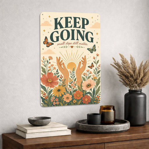 Keep Going Small Steps Still Matter metal sign with calm boho-modern affirmation poster — Keep Going Small Steps Still Matter