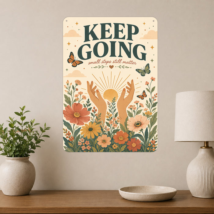 Keep Going Small Steps Still Matter metal sign with calm boho-modern affirmation poster — Keep Going Small Steps Still Matter