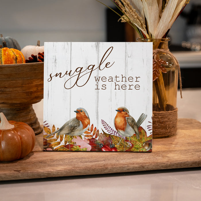 Snuggle Weather is Here - Fall Sign