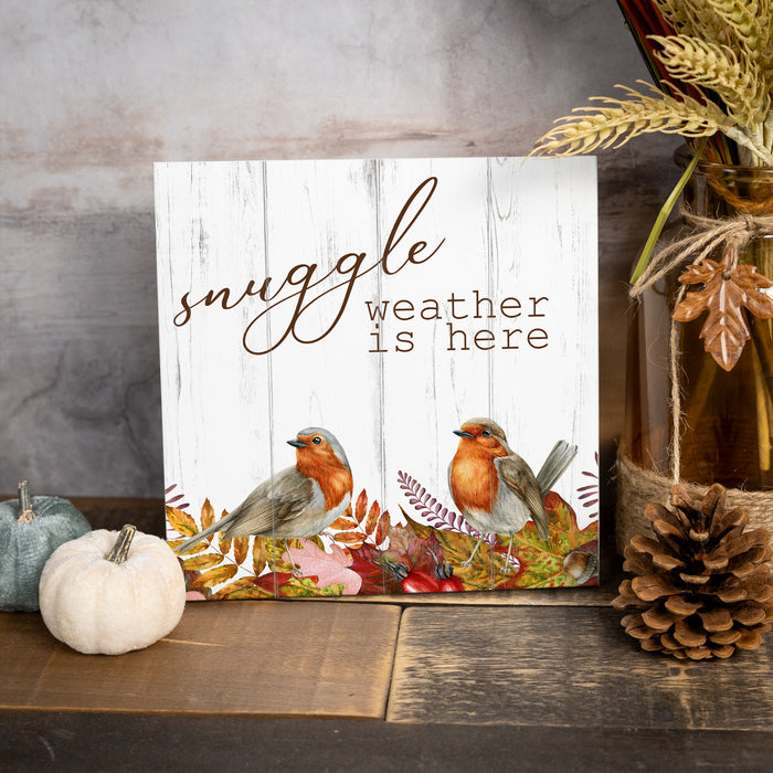 Snuggle Weather is Here - Fall Sign