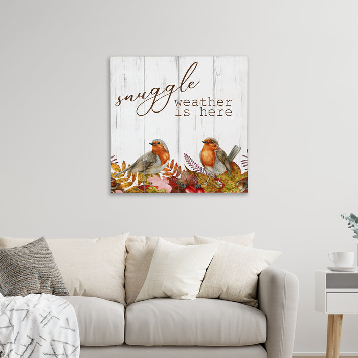 Snuggle Weather is Here - Fall Sign