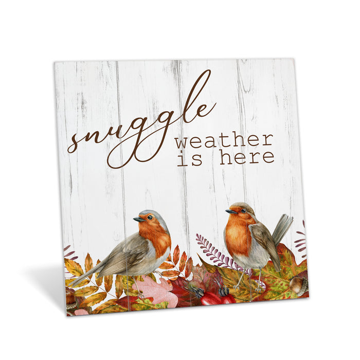 Snuggle Weather is Here - Fall Sign