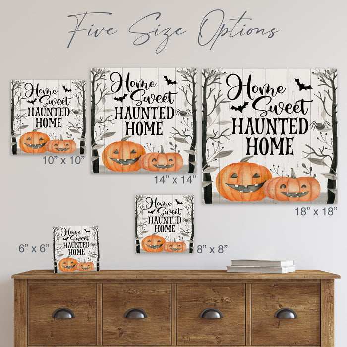 Home Sweet Haunted Home - Halloween Wood Sign