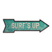 Surf's Up Rt Arrow Vintage Looking Beach House Metal Sign 5x17 205170001013