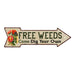 Free Weeds Metal Sign 5x17 Arrow Garden Flowers Gift Shed 205170008014