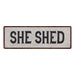 She Shed Vintage Look Reproduction Black on White 8x24 Metal Sign 106180023015