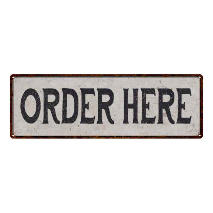 Order Here Vintage Look Reproduction Black on White 8x24 Metal Sign 106180023020