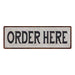Order Here Vintage Look Reproduction Black on White 8x24 Metal Sign 106180023020