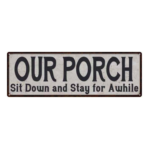 Our Porch Sit Down Stay Reproduction Black on White 8x24 Metal Sign 106180023043