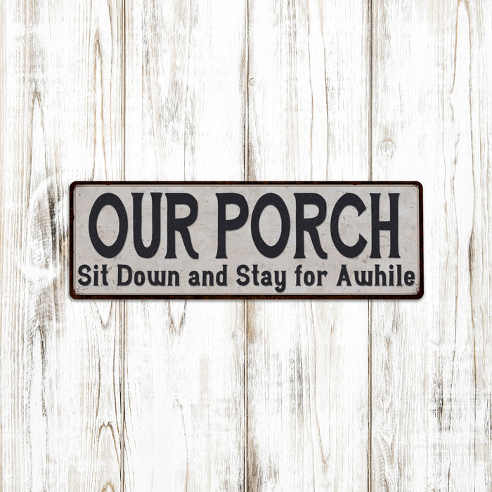 Our Porch Sit Down Stay Black on White Metal Sign 106180023043