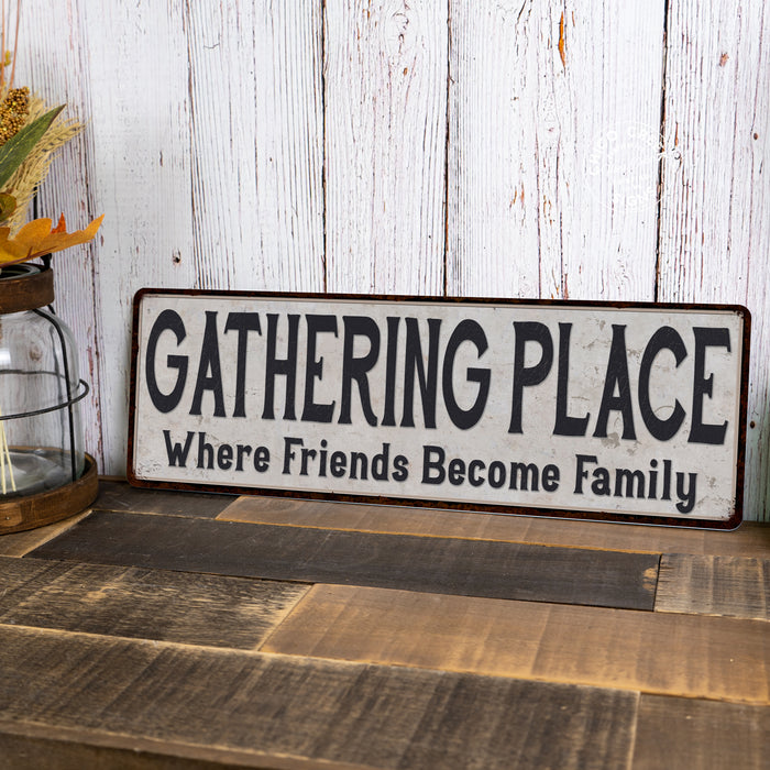Gathering Place Where Black on White Metal Sign 106180023047