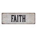 FAITH Vintage Look Rustic 6x18 Metal Sign Chic Retro 106180035003