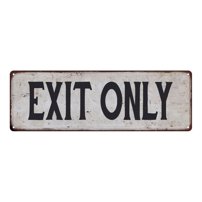 EXIT ONLY Vintage Look Rustic Metal Sign Chic Retro — Chico Creek Signs