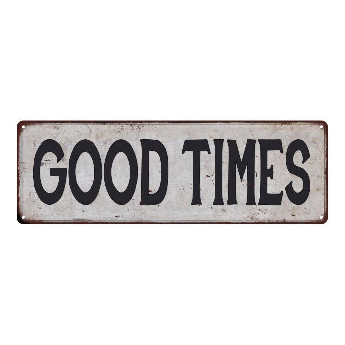 GOOD TIMES Vintage Look Rustic 6x18 Metal Sign Chic Retro 106180035078