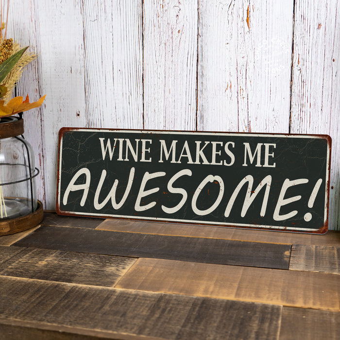 Wine Makes Me Awesome! Metal Sign Vintage Looking 106180062001