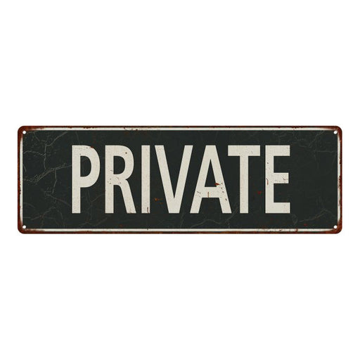 PRIVATE Metal Sign Vintage Looking 106180062024