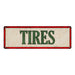 TIRES Vintage Looking Metal Sign Shop Oil Gas 6x18 Garage 106180064020