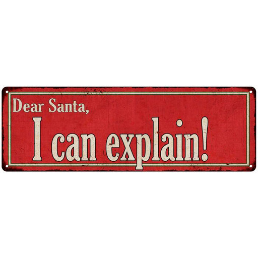 Dear Santa, I can explain Holiday Christmas Metal Sign 6x18 106180065007