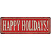 Happy Holidays! Holiday Christmas Metal Sign 6x18 106180065011