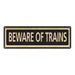 Beware of Trains Vintage Looking Metal Sign Home Decor 6x18 106180066022