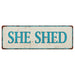 SHE SHED Distressed Look  Metal Sign 6x18 106180076003