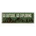 Go Outside, Go Exploring Camping Outdoors Metal Sign Gift 6x18 106180091006