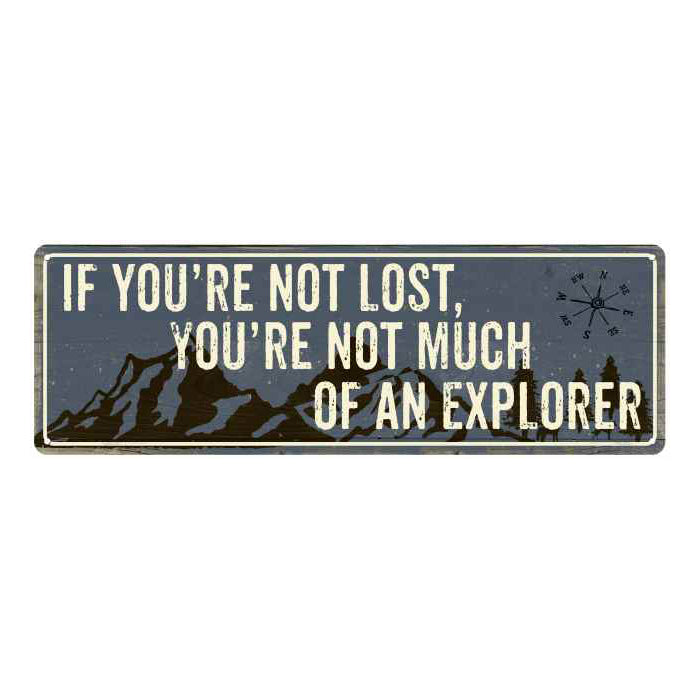 If you're Not LostÃ¢â‚¬Â¦Blue Camping Outdoors Metal Sign Gift 6x18 106180091017