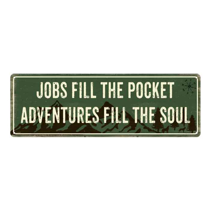 Jobs Fill the PocketÃ¢â‚¬Â¦ Camping Outdoors Metal Sign Gift 6x18 106180091027