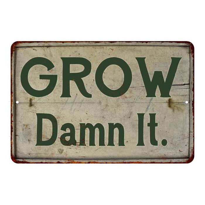 Grow Damn It! Vintage Look Garden Chic 8x22 Metal Sign 108120020034