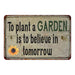 Plant a Garden.. Vintage Look Garden Chic 8x22 Metal Sign 108120020040