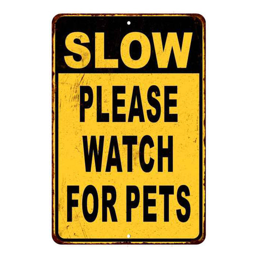 Slow for Pets Vintage Look Chic Distressed 8x22 Metal Sign 108120020072