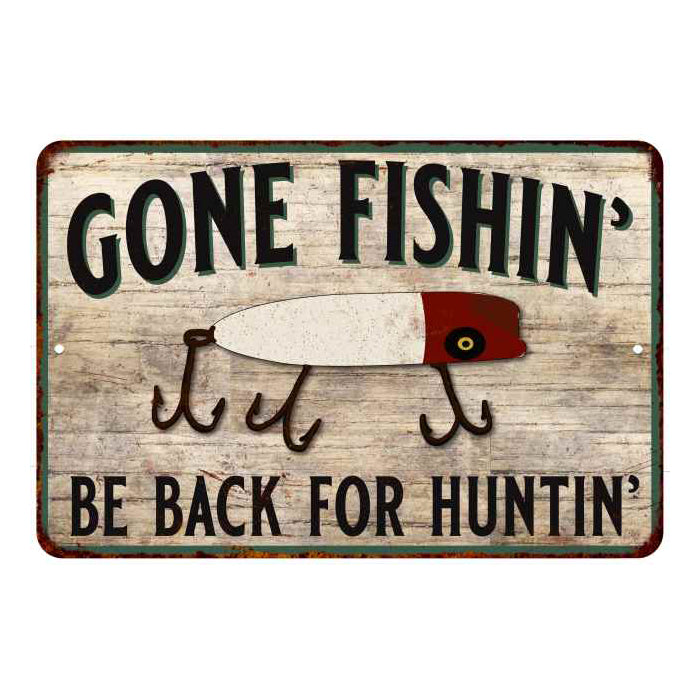 Gone Fishin' Back for Huntin' Vintage Look Chic Metal Sign — Chico Creek  Signs