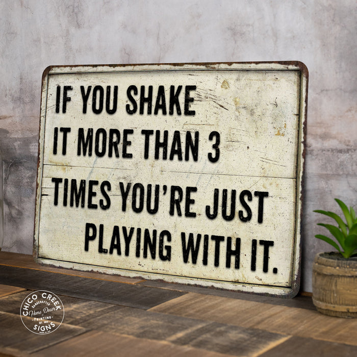 If you shake it... 3 times  Funny Bathroom Gift 8x12 Metal Sign