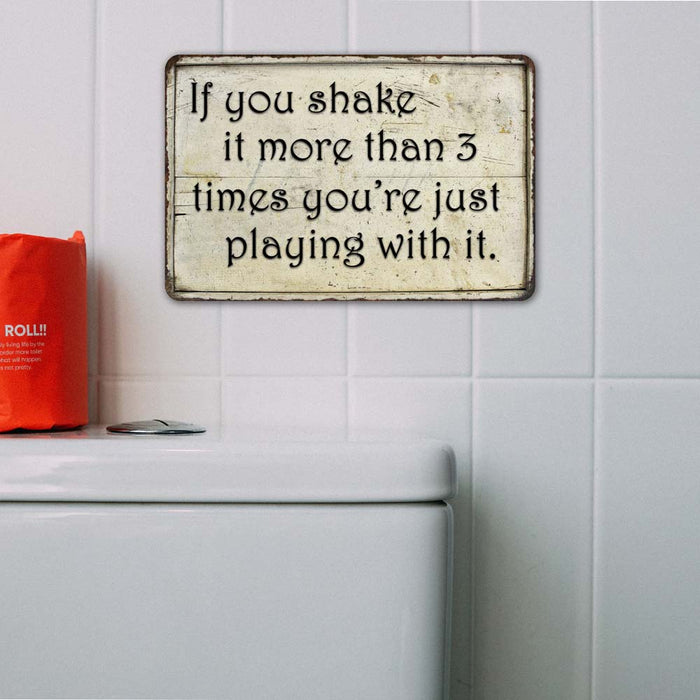 If you shake it... 3 times  Funny Bathroom Gift 8x12 Metal Sign