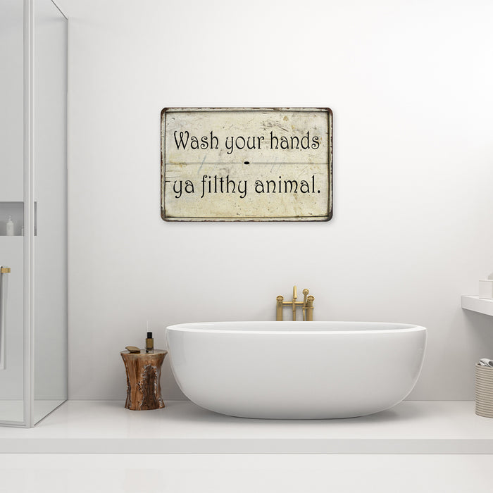 Wash your hands ya filthy  Funny Bathroom Gift 8x12 Metal Sign 108120061010