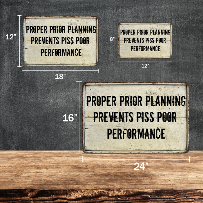 Proper Prior Planning Prevents  Funny Office Gift 8x12 Metal Sign 108120061013