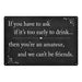 If you have to ask.. too early Funny Bar Alcohol 8x12 Metal Sign 108120061022