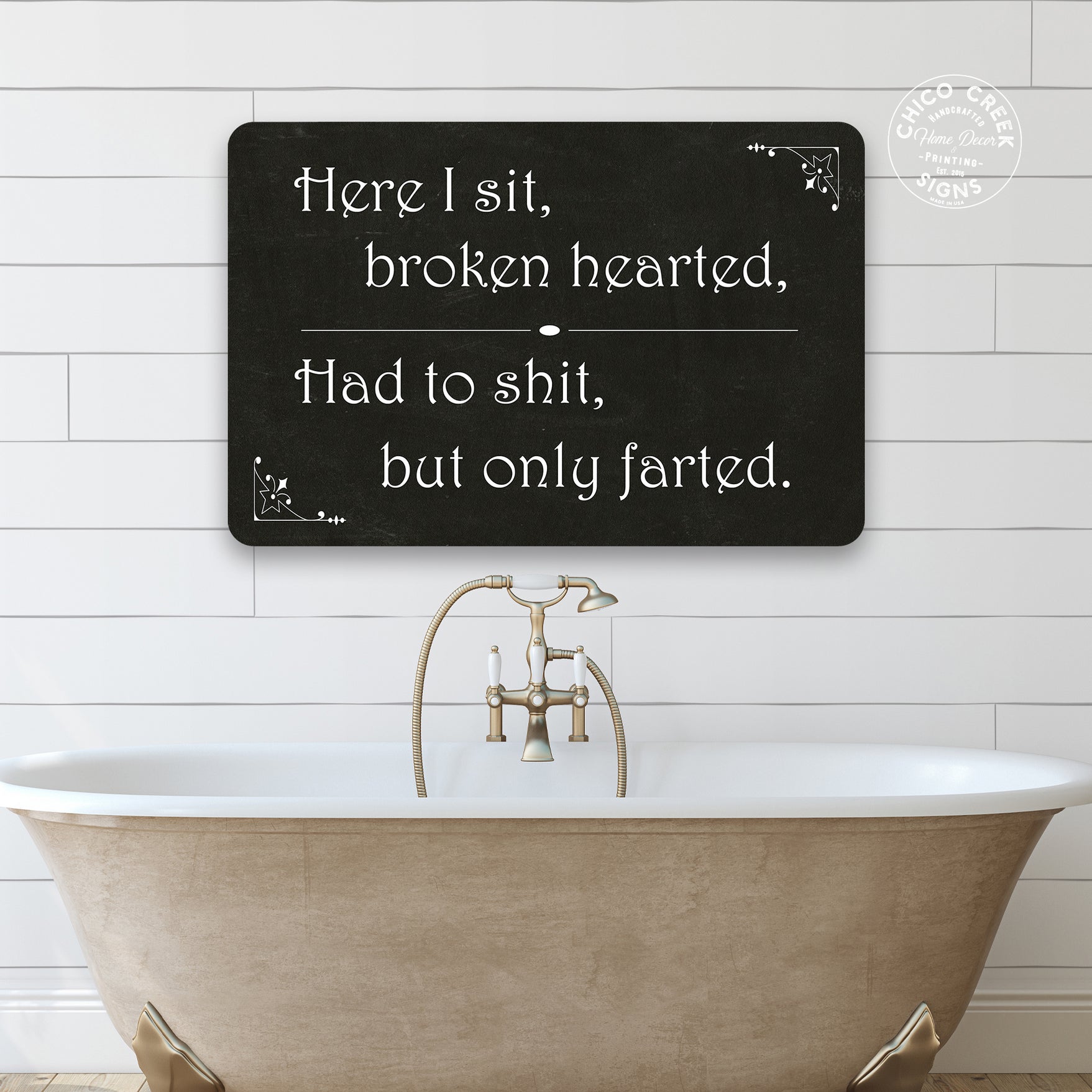 Here I sit broken hearted Funny Bathroom Gift Metal Sign — Chico Creek ...