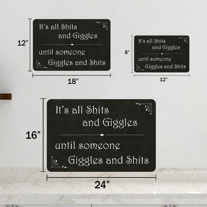 It's all sh*ts and giggles  Funny Bathroom Gift 8x12 Metal Sign 108120061036