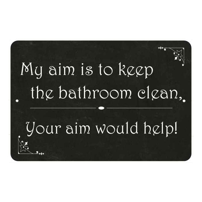 My aim isÃ¢â‚¬Â¦ your aim will help Funny Bathroom Gift 8x12 Metal Sign 108120061037