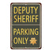 Deputy Sheriff Parking Only Military Police 8x12 Metal Sign 108120062003