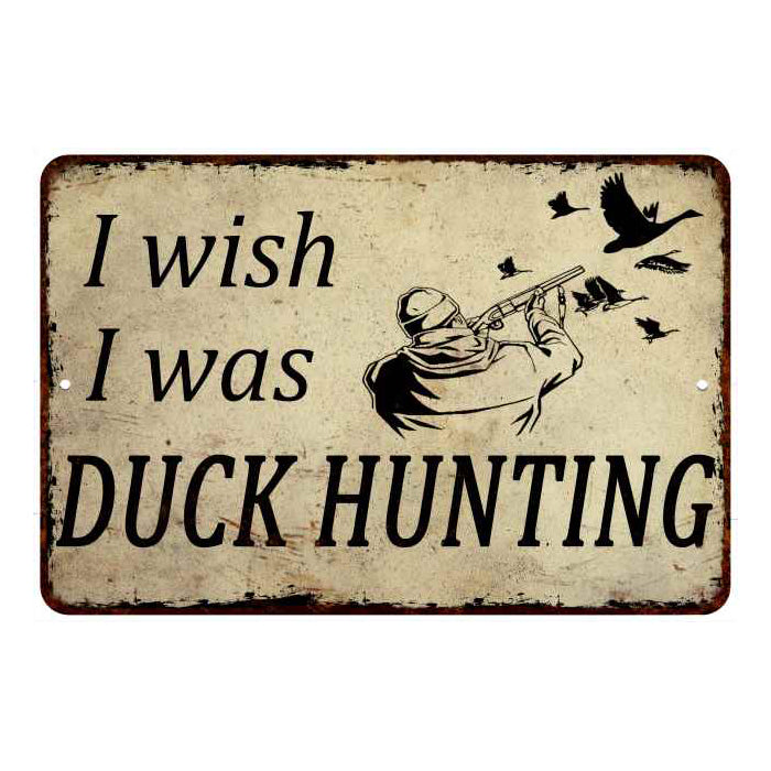 I wish I was Duck Hunting Man Cave Fishing 8x12 Metal Sign 108120063001
