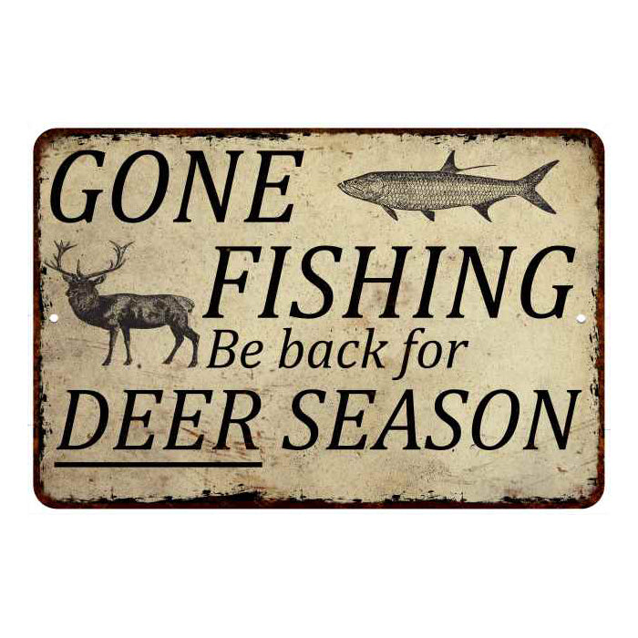 Gone Fishing, Deer Season Man Cave Fishing Metal Sign — Chico