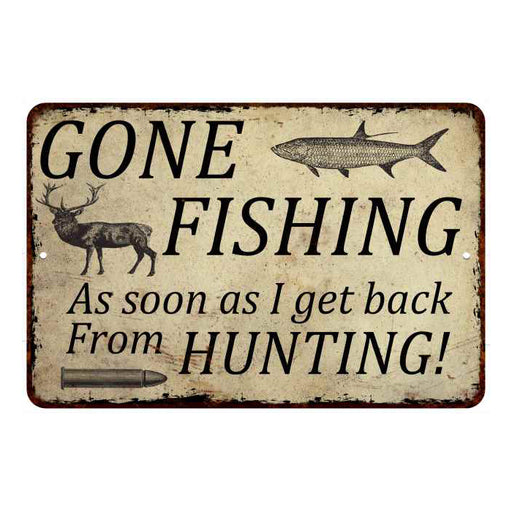 Gone Fishing, back for Hunting Man Cave Fishing 8x12 Metal Sign 108120063004