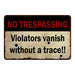 Violators Vanish without a traceÃ¢â‚¬Â¦ No Tresspassing 8x12 Metal Sign 108120063018