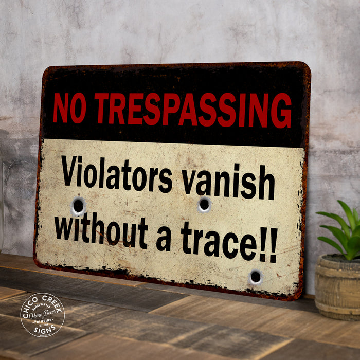 Violators Vanish without a trace No Trespassing Metal Sign 108120063018