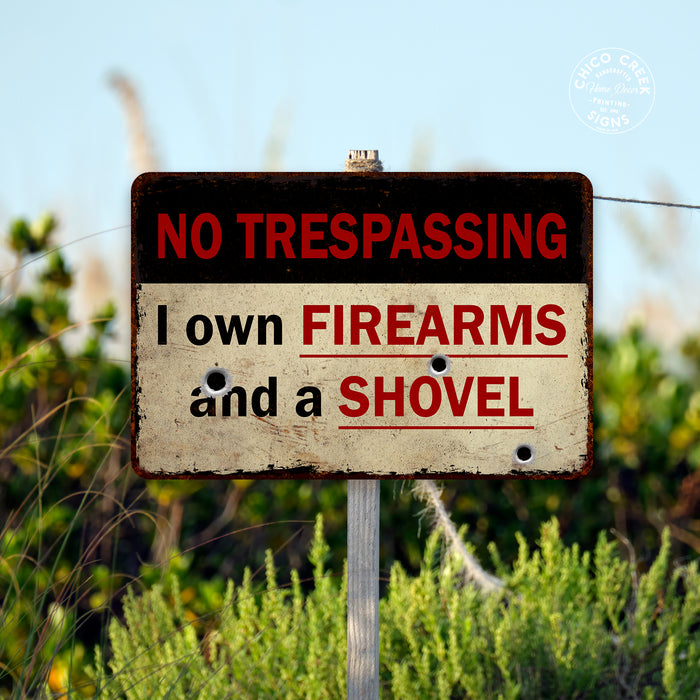 I own Firearms & Shovel No Trespassing Warning Metal Sign