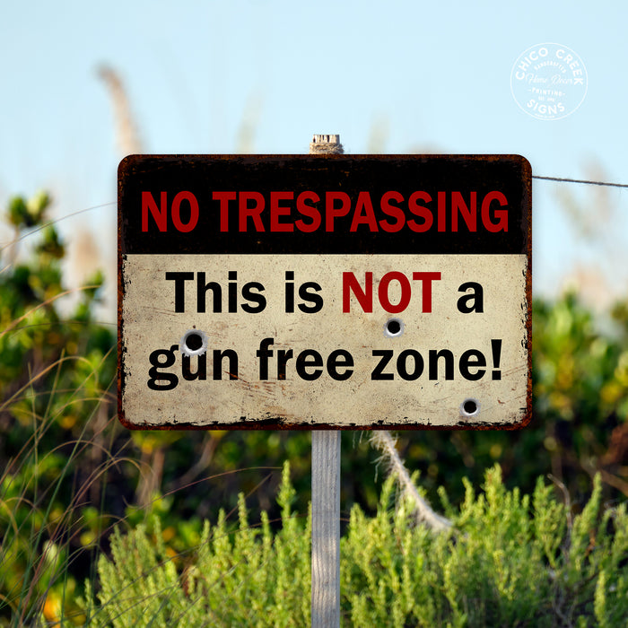 Not a Gun Free zone No Trespassing Metal Sign 108120063022