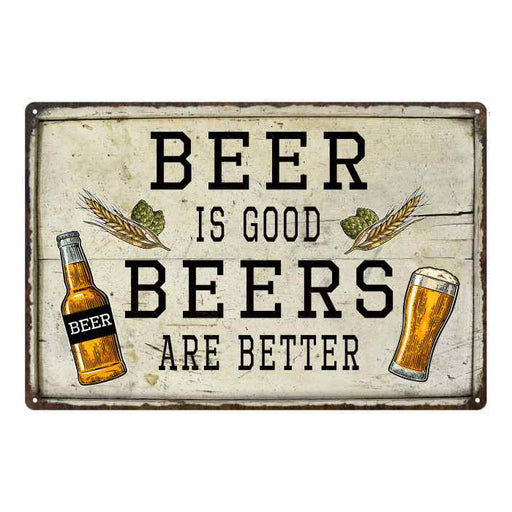 Beer is Good, BeersÃ¢â‚¬Â¦Better Bar Pub Funny Gift 8x12 Metal Sign 108120064001