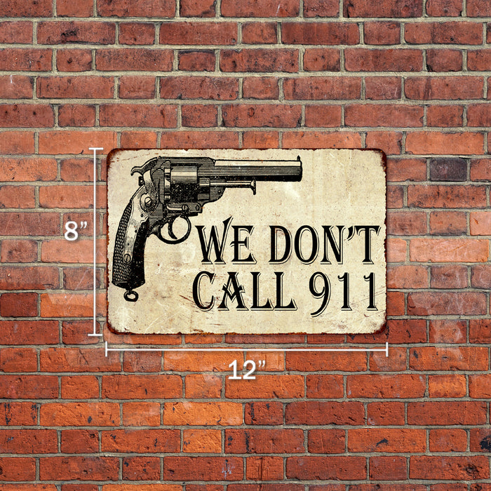 We Don't Call 911 Sign Vintage Wall Decor Signs Art Decorations Tin Gift